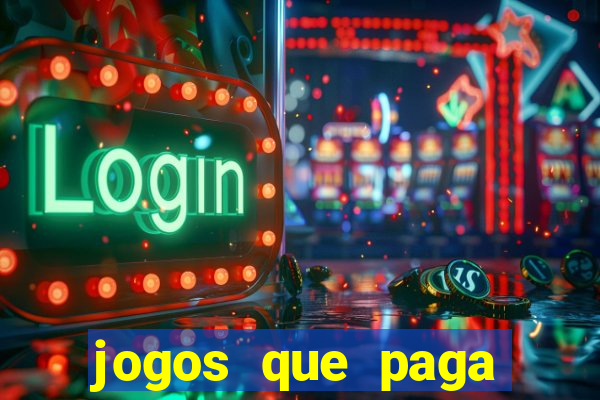 jogos que paga dinheiro de verdade